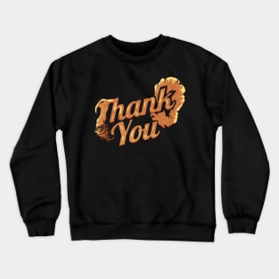 Thank You Turkey For Thanksgiving Crewneck Sweatshirt